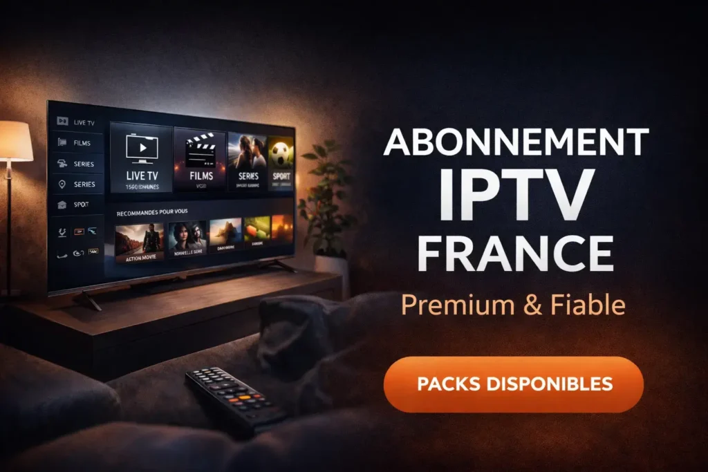 meilleur abonnement iptv france stable 4k